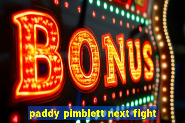 paddy pimblett next fight